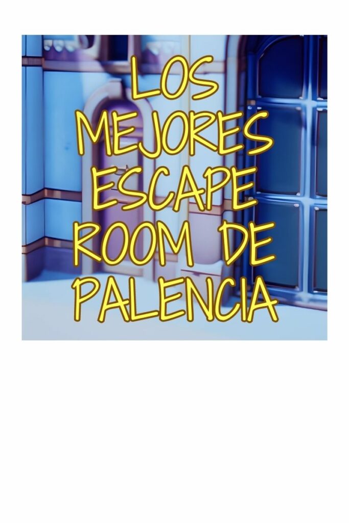 Mejores Escape Room Palencia